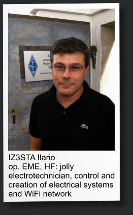 IZ3STA Ilario op. EME, HF: jolly electrotechnician, control and  creation of electrical systems and WiFi network