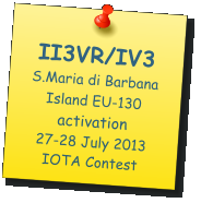 II3VR/IV3 S.Maria di Barbana Island EU-130 activation  27-28 July 2013 IOTA Contest