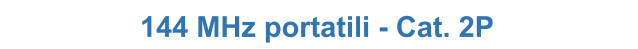 144 MHz portatili - Cat. 2P